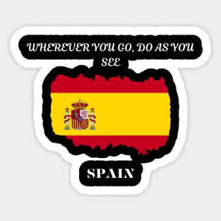 Spanish Pride, Wherever you go do as you see Sticker